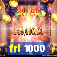 fri 1000